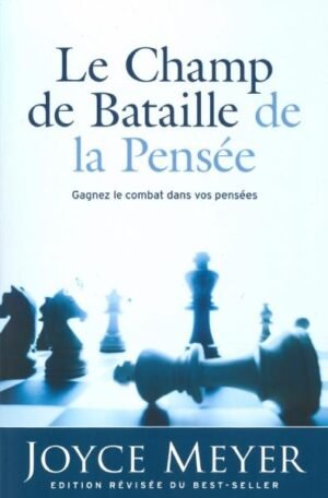 Le champ de bataille de la pensée Soyez victorieux dans vos pensées