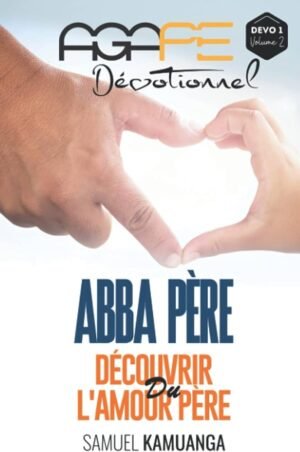 ABBA PERE: Découvrir l’amour du Père