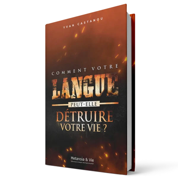 Comment votre langue peut-elle détruire votre vie ?