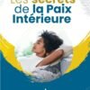 LES SECRETS DE LA PAIX INTÉRIEURE