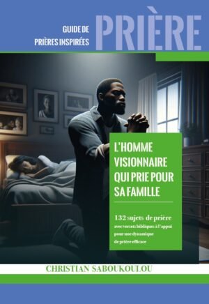 L’homme visionnaire qui prie pour sa famille