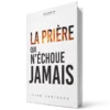 La prière qui n'échoue jamais