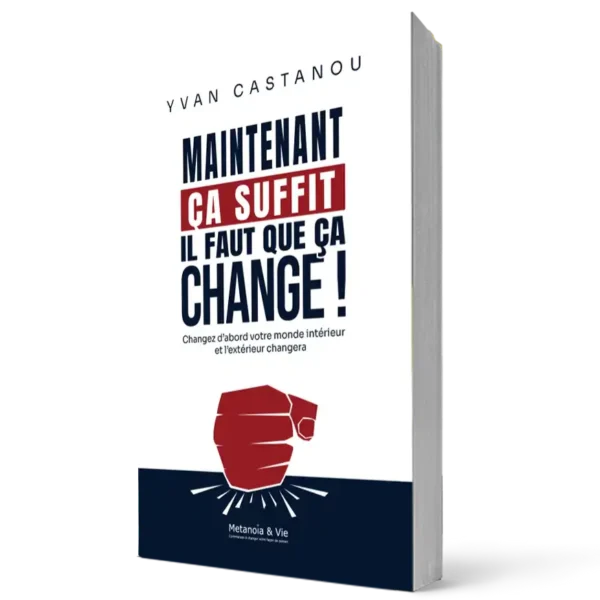 Maintenant ça suffit, il faut que ça change !