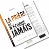 La prière qui n'échoue jamais