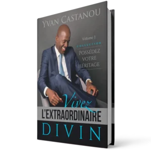 Vivez l'extraordinaire divin Volume 1 - Collection Possédez votre héritage