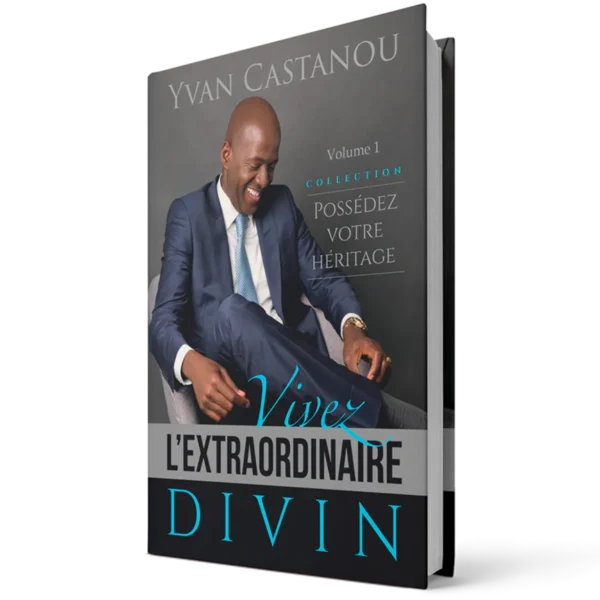 Vivez l'extraordinaire divin Volume 1 - Collection Possédez votre héritage