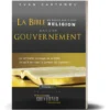 La Bible ne parle pas d'une religion mais d'un gouvernement Volume 1
