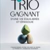 Le trio gagnant d'une vie équilibrée et épanouie