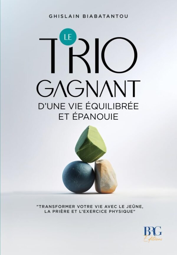 Le trio gagnant d'une vie équilibrée et épanouie