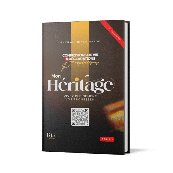 HERITAGE: Confessions de Vie et Déclarations Prophétiques